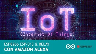 Controla el ESP8266 ESP01S amp Relay con Amazon Alexa [upl. by Soelch]