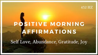 Positive Morning Affirmations Self Love Abundance Gratitude Joy [upl. by Airom]