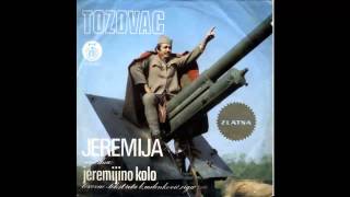 Predrag Zivkovic Tozovac  Jeremija pali topa  Audio 1972 HD [upl. by Gwenore672]