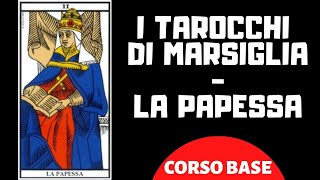 I Tarocchi di Marsiglia  La Papessa Corso base [upl. by Furiya]