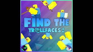 Find The Trollfaces Rememed OST [upl. by Esetal]