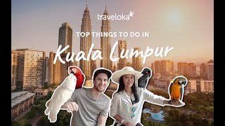 Top Things to do in Kuala Lumpur Pt1  Traveloka Travel Guide [upl. by Sivrad]