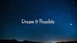 Dream It Possible Lyrics [upl. by Everest]