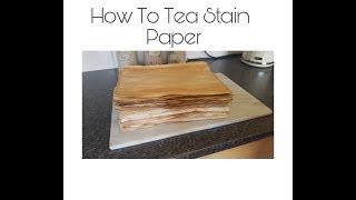 How to Tea Stain Paper  Easy DIY Tutorial  Tea Stained paper [upl. by Nnaed]