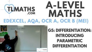 ALevel Maths G507 Differentiation Introducing Parametric Differentiation [upl. by Posehn]