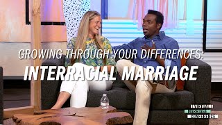 Growing Through Your Differences Interracial Marriage [upl. by Glick]