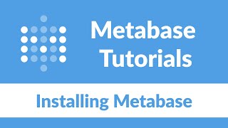 Installing Metabase [upl. by Tsugua567]