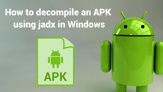 How to decompile an APK or DEX file using jadx in Windows [upl. by Liris]