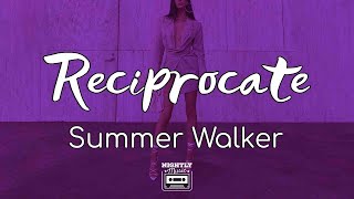 Summer Walker  Reciprocate Lyrics [upl. by Eyllib]