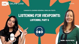 CELPIP LIVE  Listening for Viewpoints Listening Part6  S2 E12 [upl. by Ydderf]