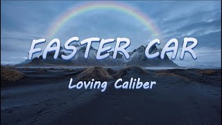 Faster Car  Loving Caliber  Lyrics  Lyric Video [upl. by Bollen]