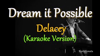 Dream it Possible  by Delacey Karaoke Version [upl. by Baudin]