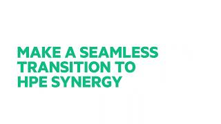 Make a seamless transition to HPE Synergy [upl. by Samella]