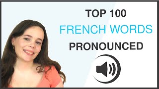 PRONOUNCE THE 100 MOST COMMON FRENCH WORDS [upl. by Lirva]