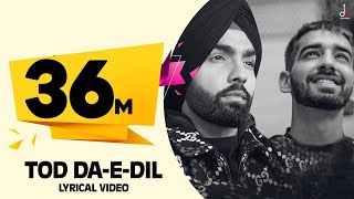 Tod Da E Dil  Ammy Virk  Maninder Buttar  Avvy Sra  Latest Romantic Song 2020  DM [upl. by Anirol713]