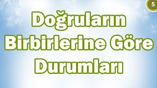 Doğruların Birbirlerine Göre Durumları  5 Sınıf Matematik [upl. by Fraze]