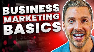 Understanding Marketing Basics For Businesses  Marketing 101 [upl. by Naenej]