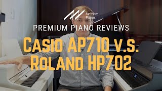 🎹 Casio AP710 vs Roland HP702  Digital Piano Review amp Demo Comparison🎹 [upl. by Eilloh201]