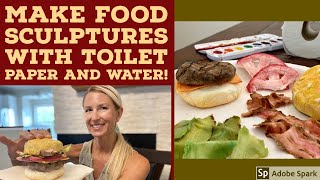 Toilet Tissue Paper Food Sculptures 3D Art Making Lesson [upl. by Isolde448]