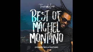 Best Of Machel Montano MixtapePower Soca Edition By Travis World [upl. by Uta]