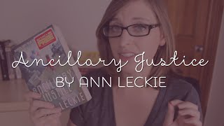 Book Review Ancillary Justice by Ann Leckie [upl. by Eneryt]