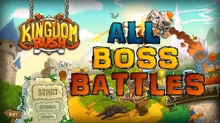 Kingdom Rush  All BOSS Battles [upl. by Salta]