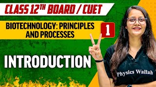 Biotechnology  Principles and Processes 01 Introduction  Class 12thCUET [upl. by Annahc]