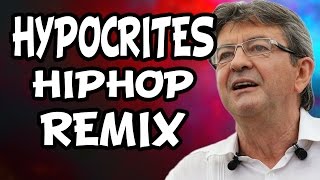 HYPOCRITES  Jean Luc Mélenchon REMIX POLITIQUE [upl. by Irb967]