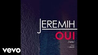 Jeremih  oui Official Audio [upl. by Nylarahs]