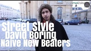 David Boring Naive New Beaters le Street Style [upl. by Lerraf]