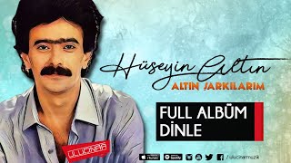 Hüseyin Altın  Altın Şarkılarım Full Albüm [upl. by Onabru]