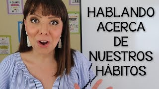 CÓMO HABLAR EN INGLÉS ACERCA DE NUESTROS HÁBITOS [upl. by Warfeld]