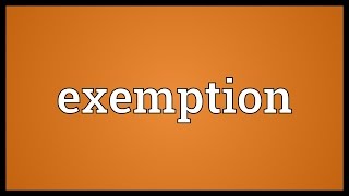 Exemption Meaning [upl. by Vivl]