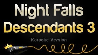 Descendants 3  Night Falls Karaoke Version [upl. by Sarine]