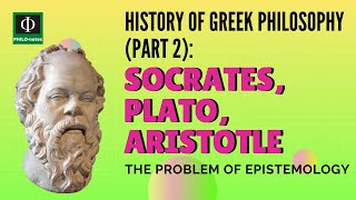 Socrates Plato Aristotle History of Greek Philosophy Part 2  The Problem of Epistemology [upl. by Donegan]