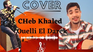 Khaled  Ouelli El Darek  COVER [upl. by Bultman]