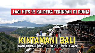 RAMAI  SITUASI KINTAMANI BALI SAAT INI [upl. by Hester]