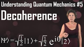 Understanding Quantum Mechanics 5 Decoherence [upl. by Gotthelf542]