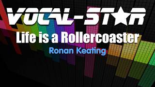 Ronan Keating  Life Is A Rollercoaster Karaoke Version with Lyrics HD VocalStar Karaoke [upl. by Eseeryt]