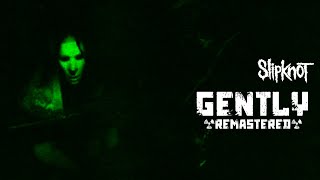 Slipknot  Gently MFKR Remastered [upl. by Annaehr]