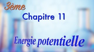 Energie potentielle  3ème chapitre 11 [upl. by Meekahs]