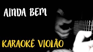 Marisa Monte  Ainda bem  Karaokê com Violão [upl. by Gillmore725]