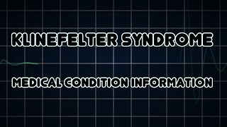 Klinefelter syndrome Medical Condition [upl. by Younger619]