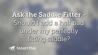 Ask the Saddle Fitter  Should I add a half pad under my perfectly fitting saddle [upl. by Marmaduke]