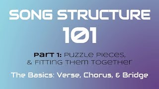 SONG STRUCTURE 101 Pt 1A  THE BASICS Verse Chorus amp Bridge [upl. by Inittirb985]