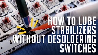 How To Lube Stabilizers Without Desoldering Switches [upl. by Norrv]