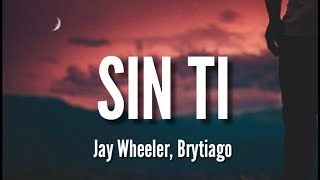 Sin Ti  Jay Wheeler Brytiago Remix LETRA [upl. by Sitruc]