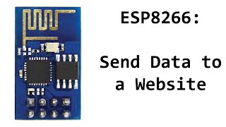 ESP8266 Send Data To a Website ESP01ESP12 [upl. by Lorraine489]