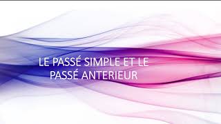 LE PASSÉ SIMPLE ET LE PASSÉ ANTÉRIEUR [upl. by Ahsilram]