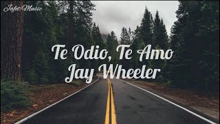 Jay Wheeler  Te amo Te Odio Letra [upl. by Ahsina]